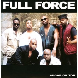 Full Force - Sugar On Top